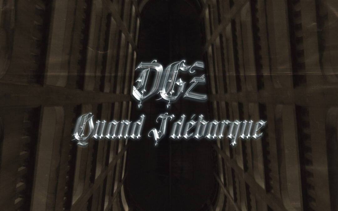 DGZ – Quand j&rsquo;débarque